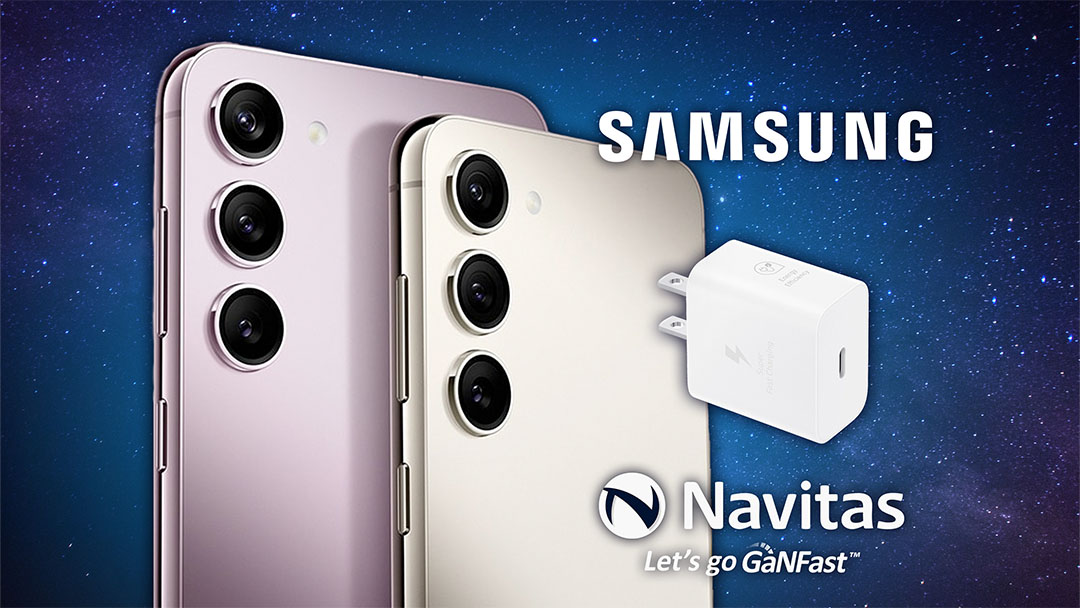 Navitas Wins Samsung Galaxy S23 Phone 25W Fast Charger Design